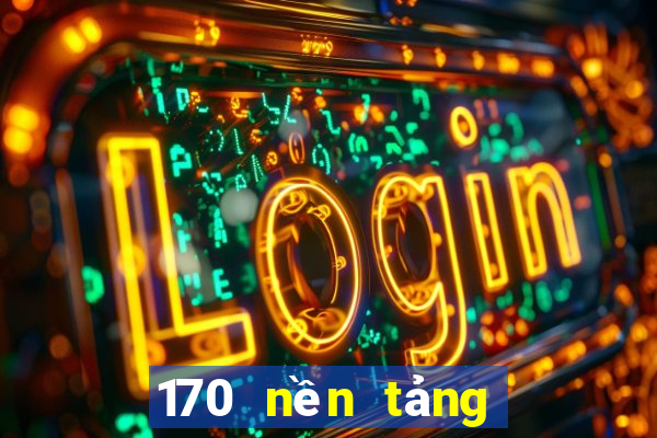 170 nền tảng nạp tiền