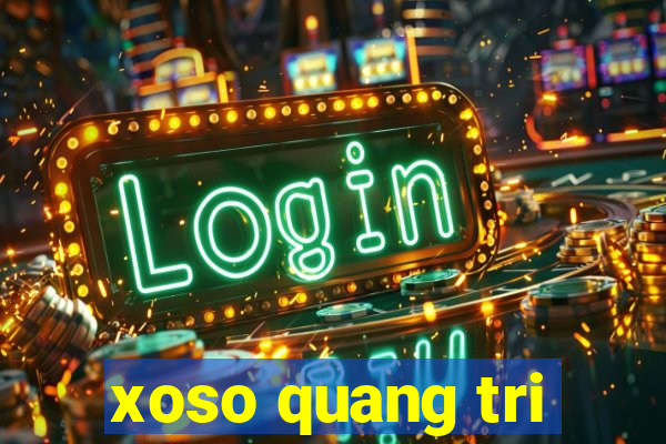 xoso quang tri