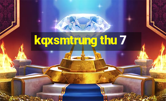 kqxsmtrung thu 7