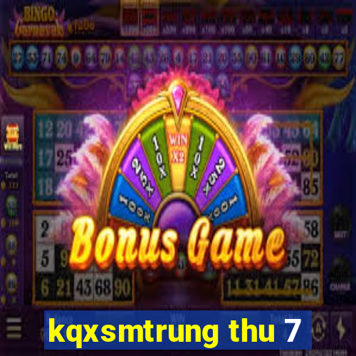 kqxsmtrung thu 7