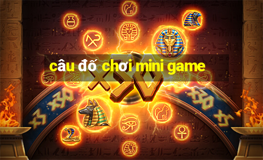 câu đố chơi mini game