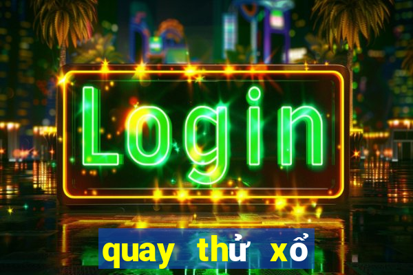 quay thử xổ số ninh thuận hôm nay