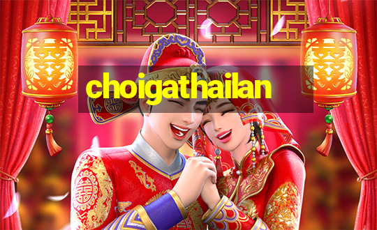 choigathailan