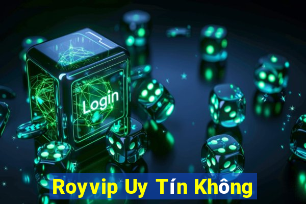 Royvip Uy Tín Không