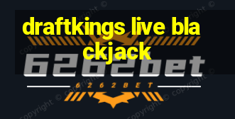 draftkings live blackjack