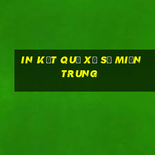 in kết quả xổ số miền trung