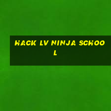 hack lv ninja school