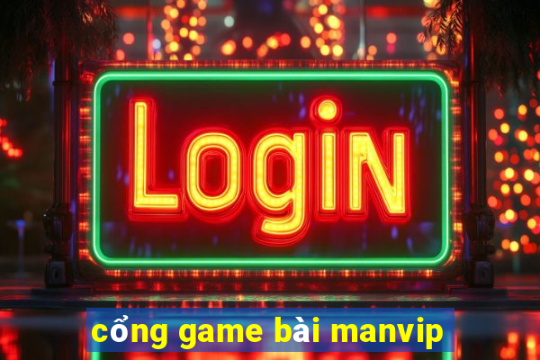 cổng game bài manvip