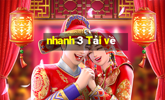 nhanh 3 Tải về