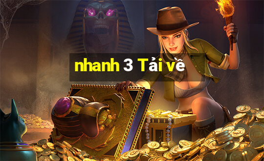 nhanh 3 Tải về