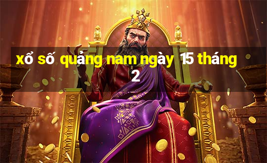 xổ số quảng nam ngày 15 tháng 2