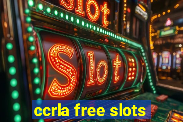 ccrla free slots