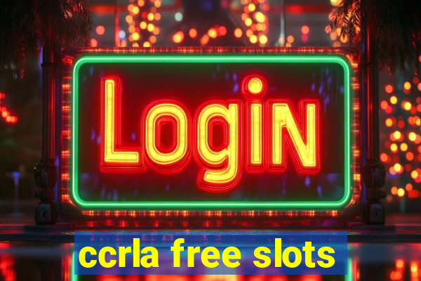 ccrla free slots