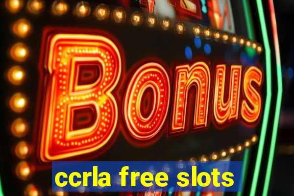 ccrla free slots