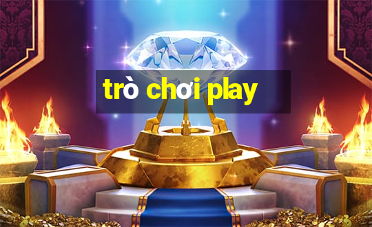 trò chơi play