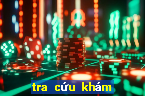 tra cứu khám chữa bệnh