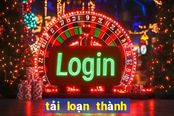 tải loạn thành chiến ios