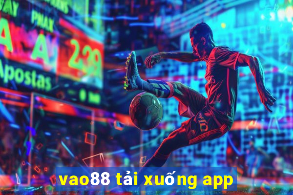 vao88 tải xuống app