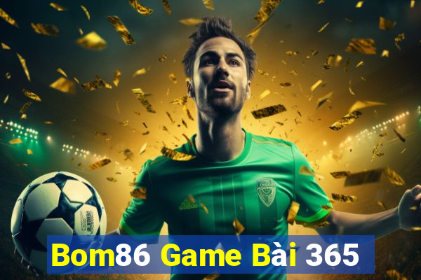 Bom86 Game Bài 365