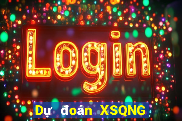 Dự đoán XSQNG Thứ 5