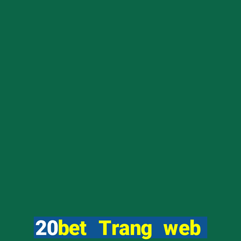 20bet Trang web máy tính Caigue