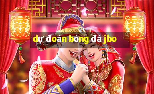 dự đoán bóng đá jbo