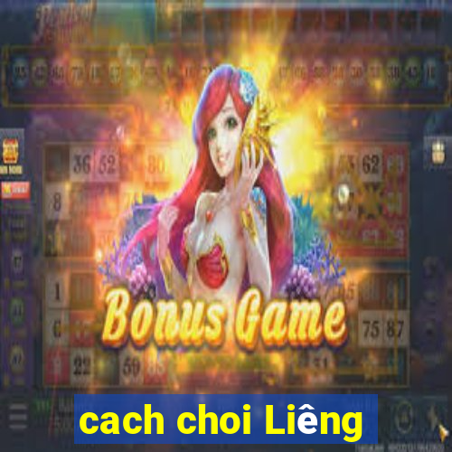 cach choi Liêng