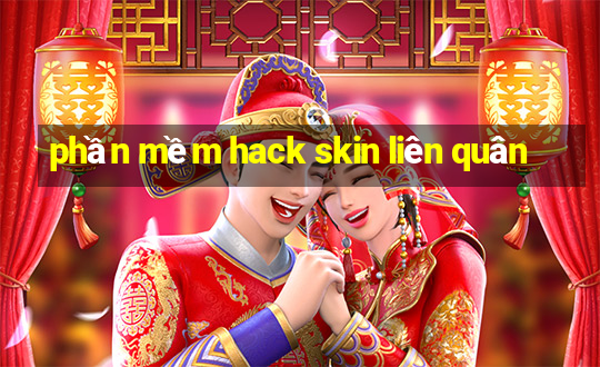 phần mềm hack skin liên quân