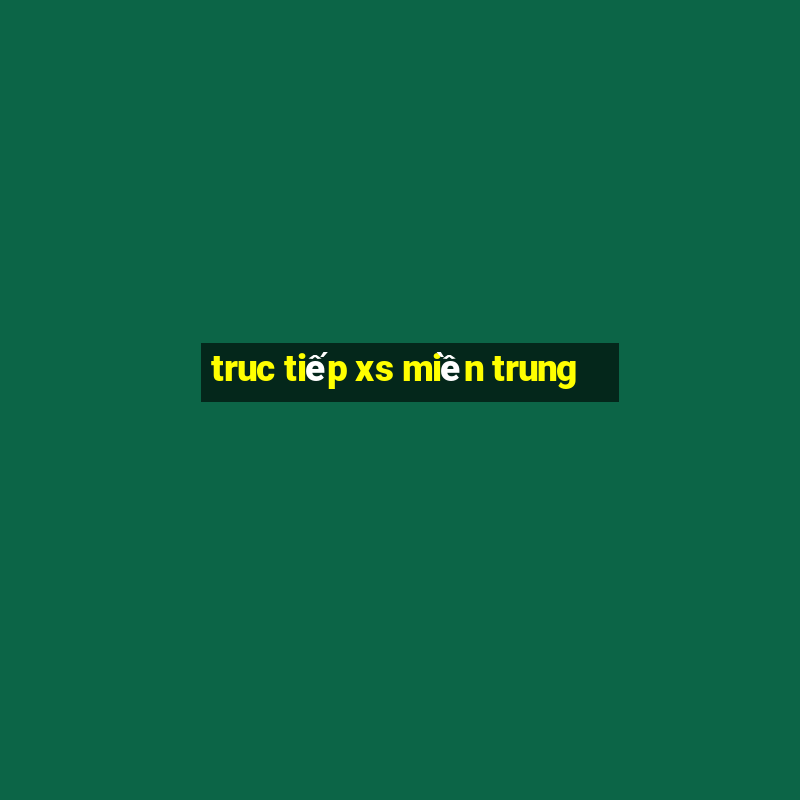 truc tiếp xs miền trung