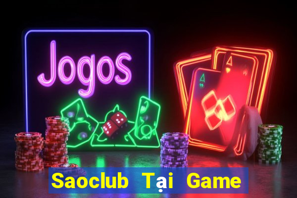 Saoclub Tại Game Bài Đổi The