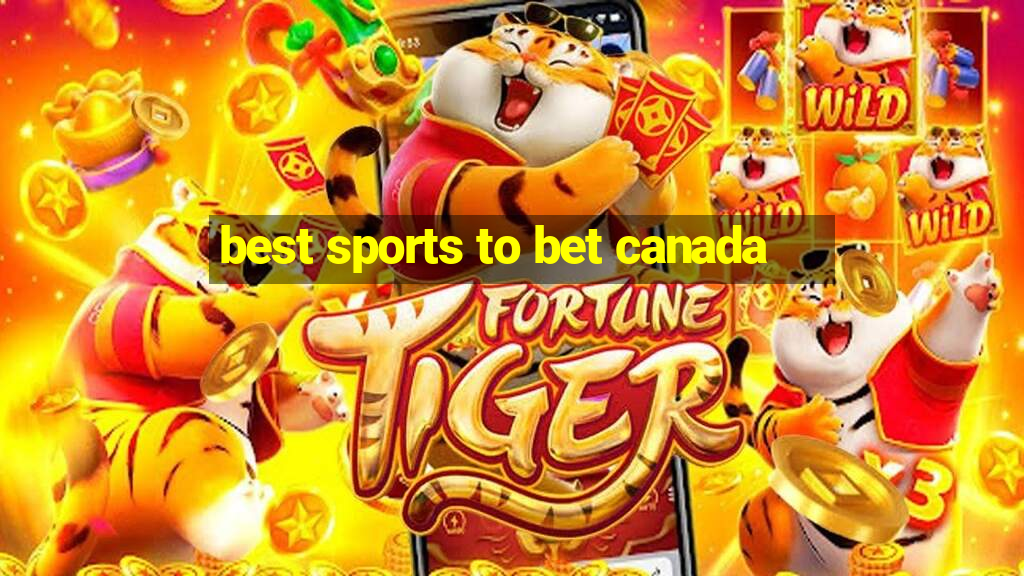 best sports to bet canada