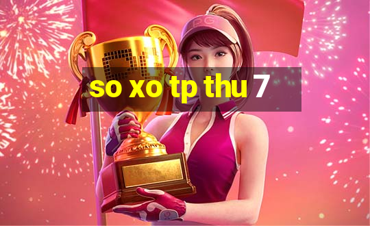 so xo tp thu 7