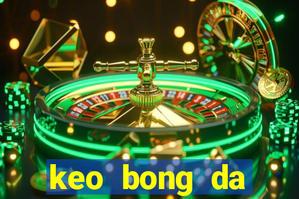 keo bong da seagame 31 hom nay