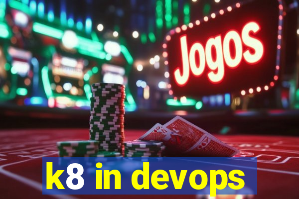 k8 in devops