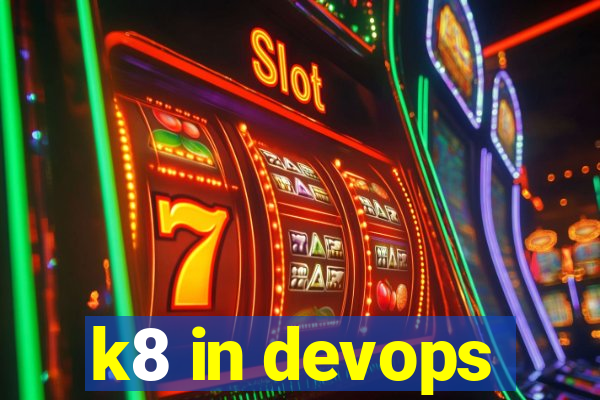 k8 in devops