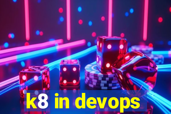 k8 in devops