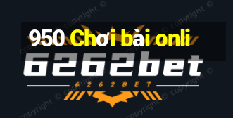 950 Chơi bài onli