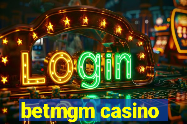 betmgm casino