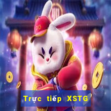 Trực tiếp XSTG ngày 21