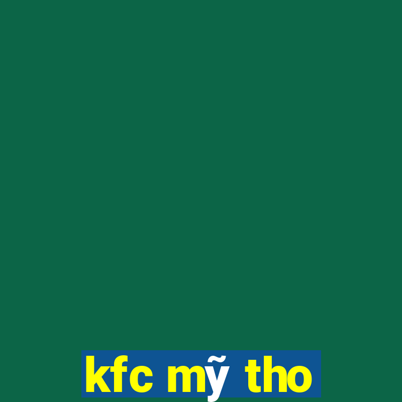 kfc mỹ tho