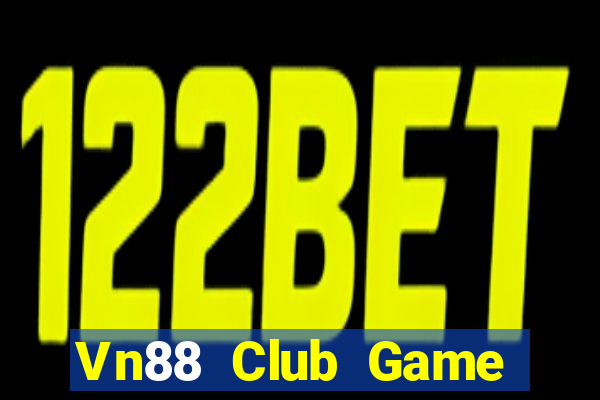 Vn88 Club Game Bài Đổi Thưởng Uy Tín