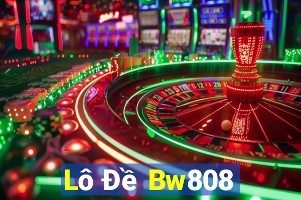 Lô Đề Bw808