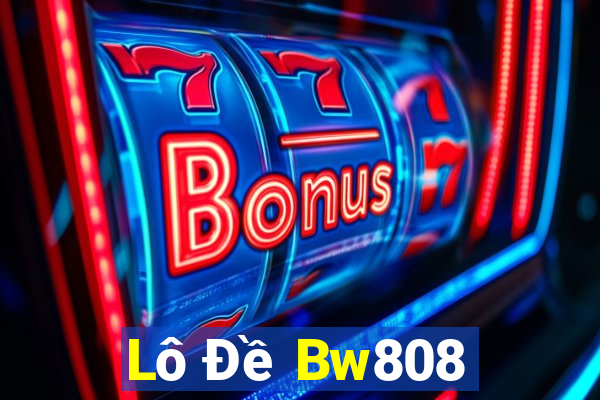 Lô Đề Bw808