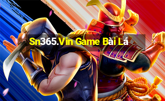 Sn365.Vin Game Bài Lá