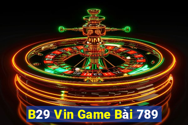 B29 Vin Game Bài 789