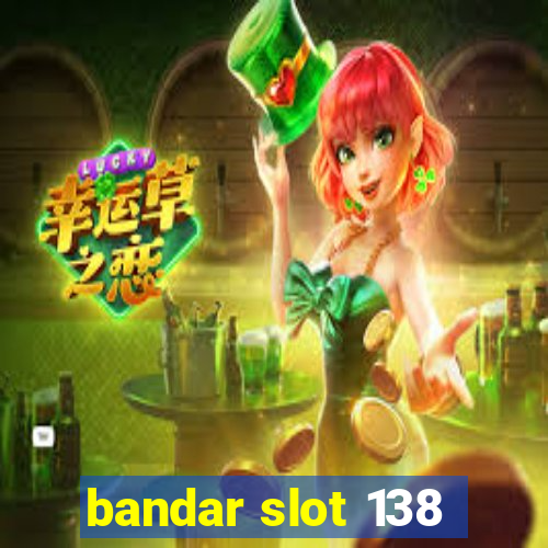 bandar slot 138