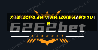 xổ số long an vĩnh long hàng tuần