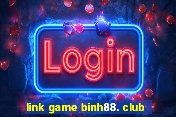 link game binh88. club