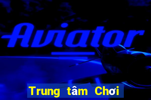 Trung tâm Chơi game bài 500