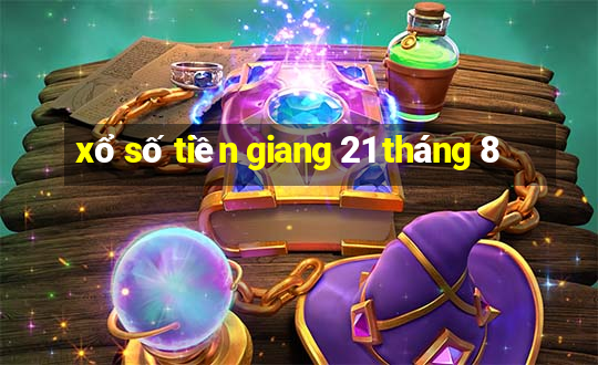 xổ số tiền giang 21 tháng 8